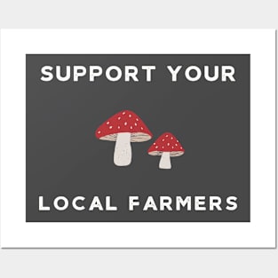 Mushrooms Support Your Local Farmers Posters and Art